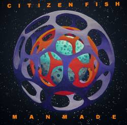 Citizen Fish : Manmade